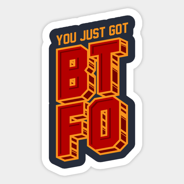 You Just Got BTFO Sticker by dumbshirts